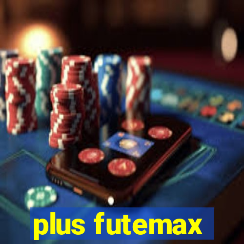 plus futemax